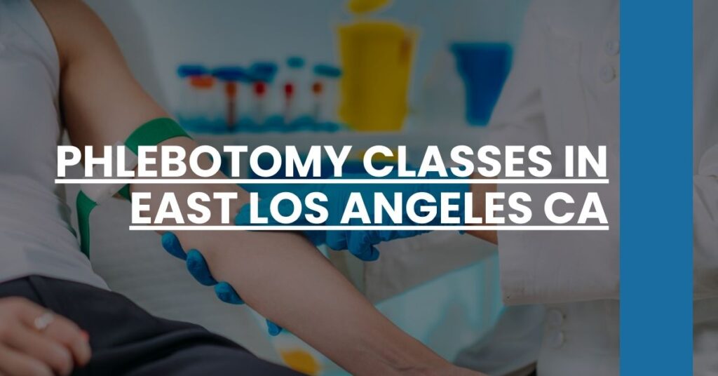 Phlebotomy Classes in East Los Angeles CA Feature Image